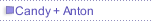 Candy + Anton